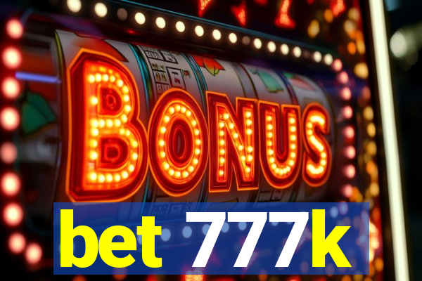 bet 777k